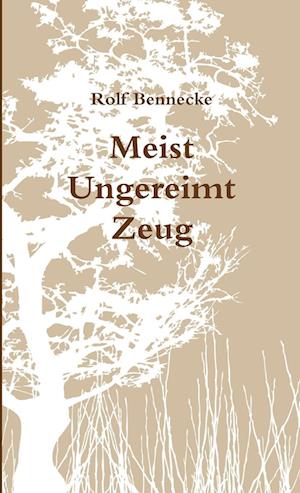 Meist - Ungereimt - Zeug