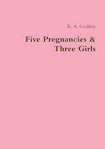 Five Pregnancies & Three Girls 