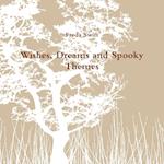 Wishes, Dreams and Spooky Themes 