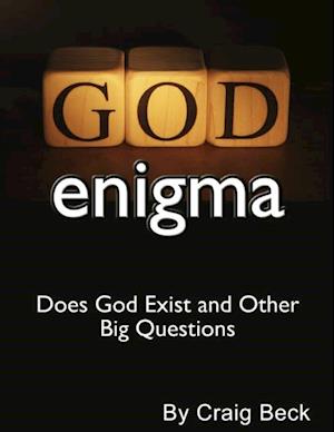 The God Enigma: Does God Exist and Other Big Questions