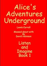 Alice's Adventures Underground 