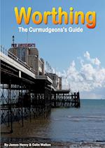 Worthing. A Curmudgeon's Guide 