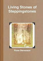 Living Stones of Steppingstones 