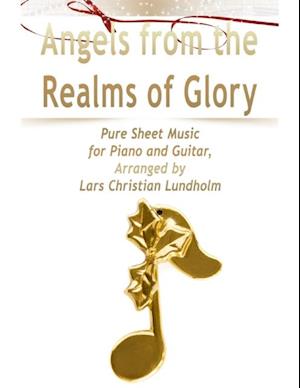 Angels from the Realms of Glory Pure Sheet Music for Piano and Guitar, Arranged by Lars Christian Lundholm