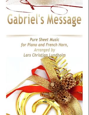 Gabriel's Message Pure Sheet Music for Piano and French Horn, Arranged by Lars Christian Lundholm