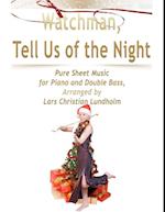 Watchman, Tell Us of the Night Pure Sheet Music for Piano and Double Bass, Arranged by Lars Christian Lundholm