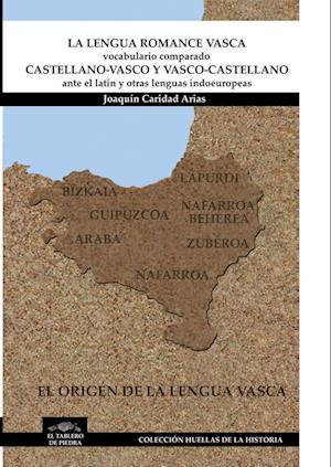 LA LENGUA ROMANCE VASCA - VOCABULARIO COMPARADO  CASTELLANO-VASCO y VASCO-CASTELLANO  ante el latín y otras lenguas indoeuropeas