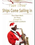 I Saw Three Ships Come Sailing In Pure Sheet Music for Piano, Arranged by Lars Christian Lundholm