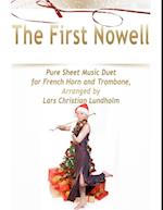 First Nowell Pure Sheet Music Duet for French Horn and Trombone, Arranged by Lars Christian Lundholm