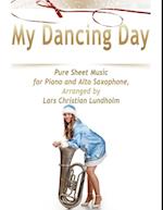 My Dancing Day Pure Sheet Music for Piano and Alto Saxophone, Arranged by Lars Christian Lundholm
