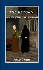 The Way of Things - Part Five, The Return 