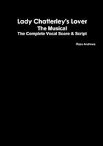 Lady Chatterley's Lover - The Musical - The Complete Vocal Score and Script 