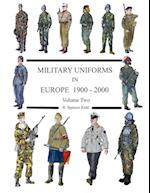 Military Uniforms in Europe 1900 - 2000 Volume Two