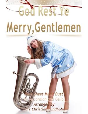 God Rest Ye Merry, Gentlemen Pure Sheet Music Duet for Accordion and Cello, Arranged by Lars Christian Lundholm