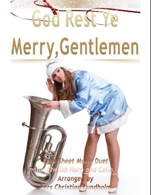 God Rest Ye Merry, Gentlemen Pure Sheet Music Duet for English Horn and Cello, Arranged by Lars Christian Lundholm