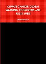 CLIMATE CHANGE, GLOBAL WARMING, ECOSYSTEMS AND FOSSIL FUELS 