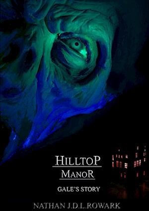 Hilltop Manor - Gale's Story