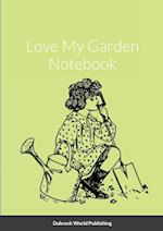 Love My Garden Notebook 