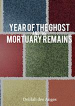 Year of the Ghost & Mortuary Remains 