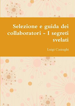 Selezione e guida dei collaboratori - I segreti svelati