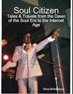 Soul Citizen - Tales & Travels from the Dawn of the Soul Era to the Internet Age