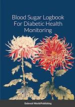 Blood Sugar Logbook For Diabetic Health Monitoring 