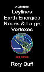 A guide to Leylines, Earth Energy lines, Nodes & Large Vortexes 