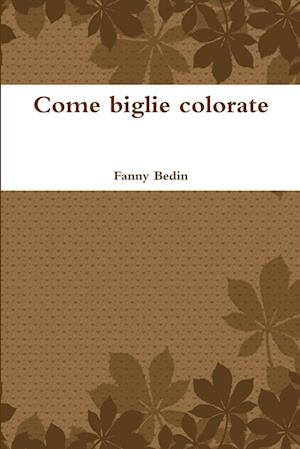 Come biglie colorate