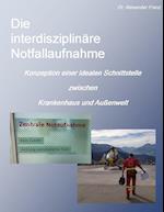 Die interdisziplinäre Notfallaufnahme - Konzeption einer idealen Schnittstelle zwischen Krankenhaus und Außenwelt