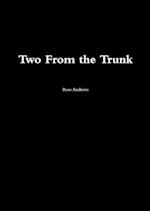 Two From the Trunk 