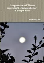 Interpretazione del "Mondo come volontà e rappresentazione" di Schopenhauer