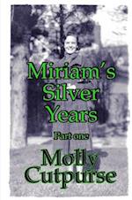 Miriam's Silver Years Part One 