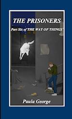 The Way of Things - Part Six, The Prisoners 