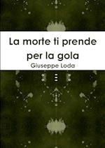 La morte ti prende per la gola