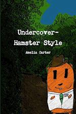 Undercover-Hamster Style 