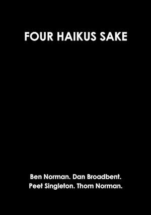 FOUR HAIKUS SAKE