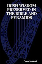 IRISH WISDOM PRESERVED IN THE BIBLE AND PYRAMIDS 