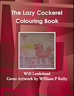 The Lazy Cockerel Colouring Book 