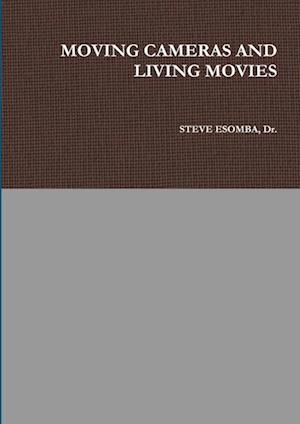 MOVING CAMERAS AND LIVING MOVIES