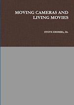 MOVING CAMERAS AND LIVING MOVIES 