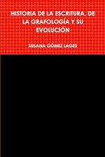 HISTORIA DE LA ESCRITURA, DE LA GRAFOLOGÍA Y SU EVOLUCIÓN