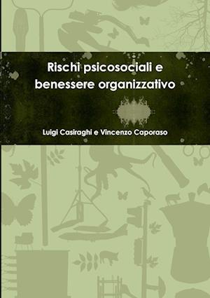 Rischi psicosociali e benessere organizzativo