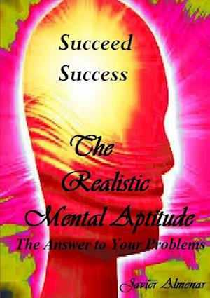 The realistic mental aptitude, the Answer to your problems