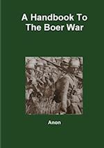 A Handbook To The Boer War 