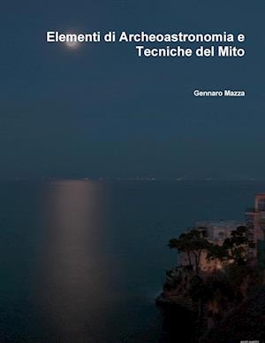 Elementi di Archeoastronomia e Tecniche del Mito