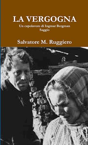 LA VERGOGNA - Un capolavoro di Ingmar Bergman