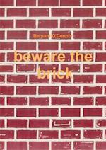 Beware the Brick 