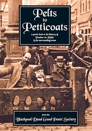 Pelts to Petticoats - A Poetic Celebration of Poulton-Le-Fylde Through the Ages