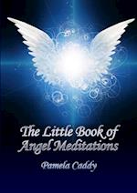 The Little Book of Angel Meditations 