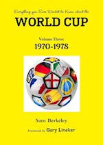 Everything you Ever Wanted to Know about the World Cup Volume Three